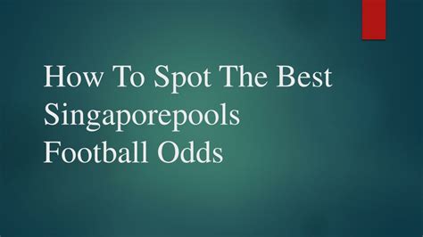 singaporepools opening odds|How to Play: Football .